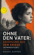 ebook: Ohne den Vater: Erzählung aus dem Kriege (Kommentiert)