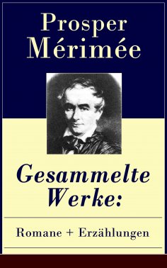 eBook: Gesammelte Werke: Romane + Erzählungen