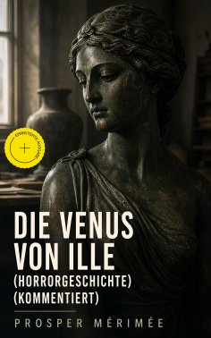 eBook: Die Venus von Ille (Horrorgeschichte) (Kommentiert)