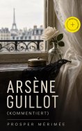 eBook: Arsène Guillot (Kommentiert)