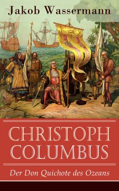ebook: Christoph Columbus - Der Don Quichote des Ozeans