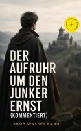ebook: Der Aufruhr um den Junker Ernst (Kommentiert)
