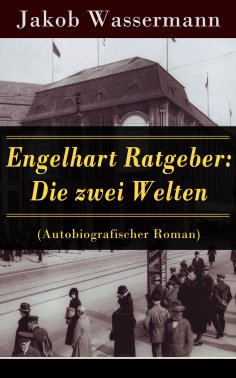 ebook: Engelhart Ratgeber: Die zwei Welten (Autobiografischer Roman)