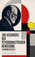 eBook: Zur Geschichte der psychoanalytischen Bewegung (Kommentiert)