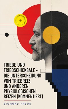 ebook: Triebe und Triebschicksale - Die Unterscheidung vom Triebreiz und anderen physiologischen Reizen (Ko