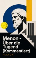 ebook: Menon - Über die Tugend (Kommentiert)