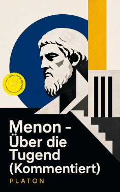 ebook: Menon - Über die Tugend (Kommentiert)
