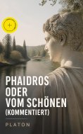 ebook: Phaidros oder Vom Schönen (Kommentiert)