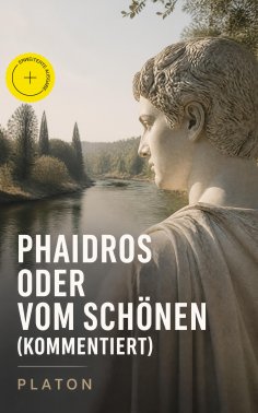 ebook: Phaidros oder Vom Schönen (Kommentiert)