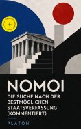 eBook: Nomoi - Die Suche nach der bestmöglichen Staatsverfassung (Kommentiert)