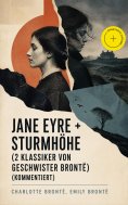eBook: Jane Eyre + Sturmhöhe (2 Klassiker von Geschwister Brontë) (Kommentiert)