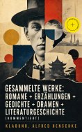 ebook: Gesammelte Werke: Romane + Erzählungen + Gedichte + Dramen + Literaturgeschichte (Kommentiert)