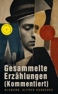 ebook: Gesammelte Erzählungen (Kommentiert)