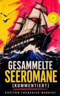 ebook: Gesammelte Seeromane (Kommentiert)