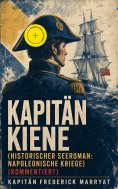 ebook: Kapitän Kiene (Historischer Seeroman: Napoleonische Kriege) (Kommentiert)