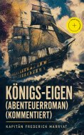 ebook: Königs-Eigen (Abenteuerroman) (Kommentiert)