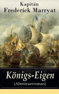 ebook: Königs-Eigen (Abenteuerroman)