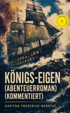 ebook: Königs-Eigen (Abenteuerroman) (Kommentiert)