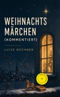 eBook: Weihnachtsmärchen (Kommentiert)