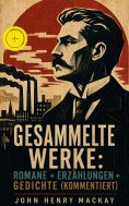 ebook: Gesammelte Werke: Romane + Erzählungen + Gedichte (Kommentiert)