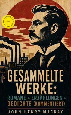 ebook: Gesammelte Werke: Romane + Erzählungen + Gedichte (Kommentiert)