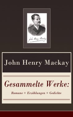 eBook: Gesammelte Werke: Romane + Erzählungen + Gedichte