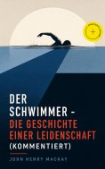 ebook: Der Schwimmer - Die Geschichte einer Leidenschaft (Kommentiert)