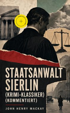 ebook: Staatsanwalt Sierlin (Krimi-Klassiker) (Kommentiert)