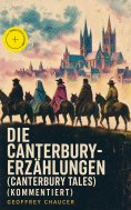 eBook: Die Canterbury-Erzählungen (Canterbury Tales) (Kommentiert)