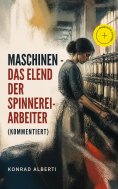 eBook: Maschinen - Das Elend der Spinnereiarbeiter (Kommentiert)
