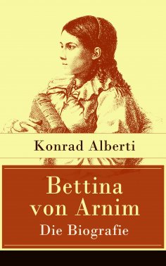 eBook: Bettina von Arnim - Die Biografie