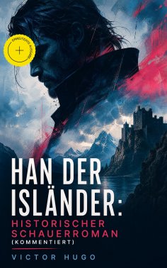 ebook: Han der Isländer: Historischer Schauerroman (Kommentiert)