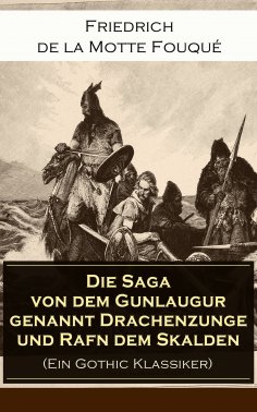 eBook: Die Saga von dem Gunlaugur genannt Drachenzunge und Rafn dem Skalden (Ein Gothic Klassiker)