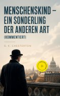 ebook: Menschenskind - Ein Sonderling der anderen Art (Kommentiert)