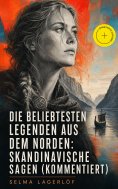 ebook: Die beliebtesten Legenden aus dem Norden: Skandinavische Sagen (Kommentiert)