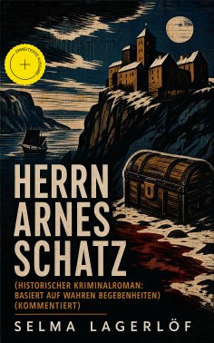 eBook: Herrn Arnes Schatz (Historischer Kriminalroman: Basiert auf wahren Begebenheiten) (Kommentiert)