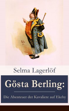 eBook: Gösta Berling: Die Abenteuer der Kavaliere auf Ekeby