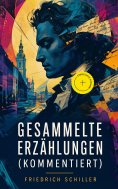 eBook: Gesammelte Erzählungen (Kommentiert)