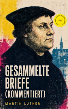 ebook: Gesammelte Briefe (Kommentiert)
