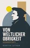 eBook: Von weltlicher Obrigkeit (Kommentiert)
