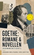 eBook: Goethe: Romane & Novellen (Kommentiert)