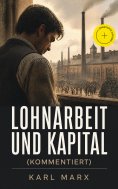 eBook: Lohnarbeit und Kapital (Kommentiert)