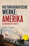 eBook: Historiografische Werke: Amerika (Kommentiert)