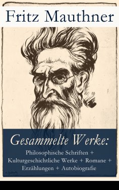 ebook: Gesammelte Werke: Philosophische Schriften, Kulturgeschichtliche Werke, Romane, Erzählungen, Autobio