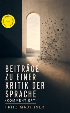 eBook: Beiträge zu einer Kritik der Sprache (Kommentiert)