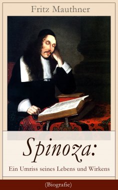 ebook: Spinoza: Ein Umriss seines Lebens und Wirkens (Biografie)