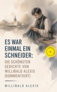 eBook: Es war einmal ein Schneider: Die schönsten Gedichte von Willibald Alexis (Kommentiert)