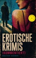 eBook: Erotische Krimis (Kommentiert)