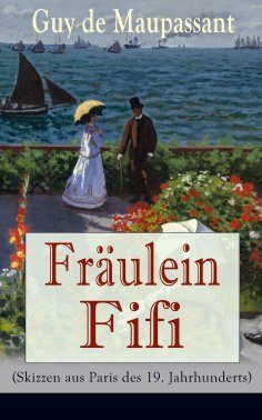 ebook: Fräulein Fifi (Skizzen aus Paris des 19. Jahrhunderts)