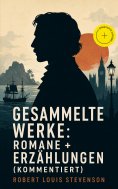 ebook: Gesammelte Werke: Romane + Erzählungen (Kommentiert)